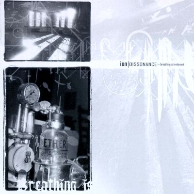 Ion Dissonance: "Breathing Is Irrelevant" – 2003